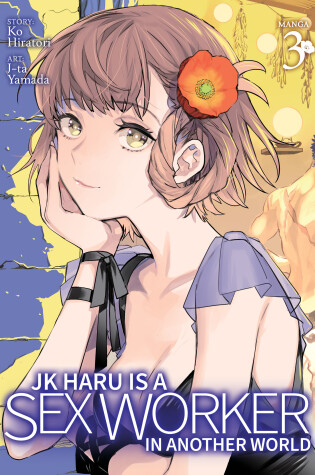 Cover of JK Haru is a Sex Worker in Another World (Manga) Vol. 3