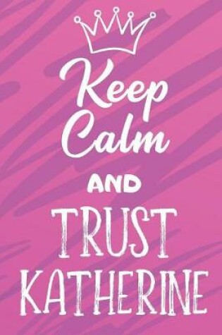 Cover of Keep Calm And Trust Katherine