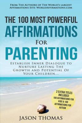 Book cover for Affirmation the 100 Most Powerful Affirmations for Parenting 2 Amazing Affirmative Bonus Books Included for Kids & Autism
