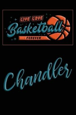 Cover of Live Love Basketball Forever Chandler