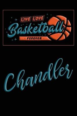 Book cover for Live Love Basketball Forever Chandler