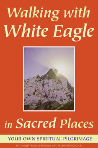 Cover of Walking with White Eagle in Sacred Places