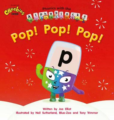 Book cover for Phonics with Alphablocks: Pop! Pop! Pop! (Home learning edition)