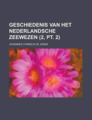 Book cover for Geschiedenis Van Het Nederlandsche Zeewezen (2, PT. 2)