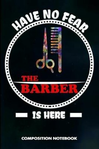 Cover of Have No Fear the Barber Is Here