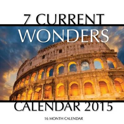 Book cover for 7 Current Wonders Calendar 2015