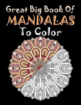 Cover of Great Big Book Of Mandalas To Color