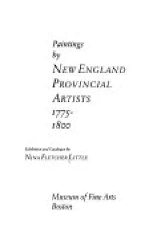 Cover of Paintings by New England Provincial Artists, 1775-1800