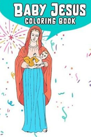 Cover of Baby jesus coloring book