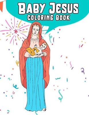 Book cover for Baby jesus coloring book