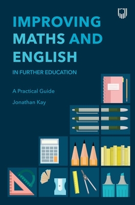 Book cover for Improving Maths and English in Further Education: A Practical Guide