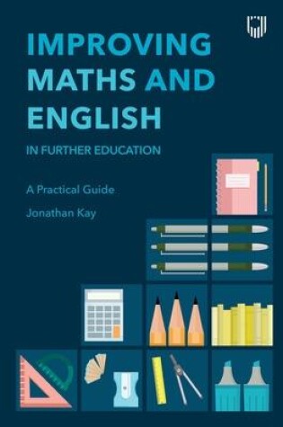 Cover of Improving Maths and English in Further Education: A Practical Guide