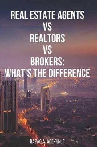 Cover of Real Estate Agents vs. Realtors vs. Brokers