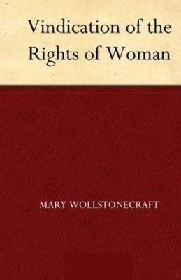 Book cover for A Vindication of the Rights of Woman (illustrated Classics)