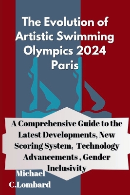 Cover of The Evolution of Artistic Swimming Olympics 2024 Paris