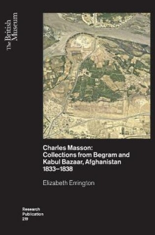 Cover of Charles Masson: Collections from Begram and Kabul Bazaar, Afghanistan 1833-1838