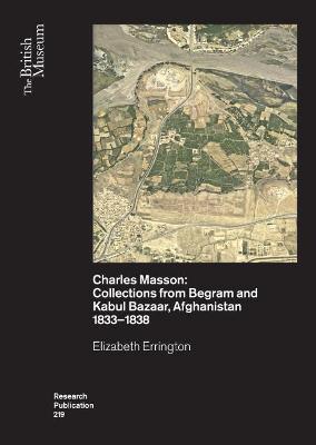 Book cover for Charles Masson: Collections from Begram and Kabul Bazaar, Afghanistan 1833-1838