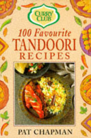 Cover of Curry Club 100 Favourite Tandoori Recipes