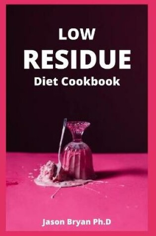 Cover of Low Residue Diet Cookbook