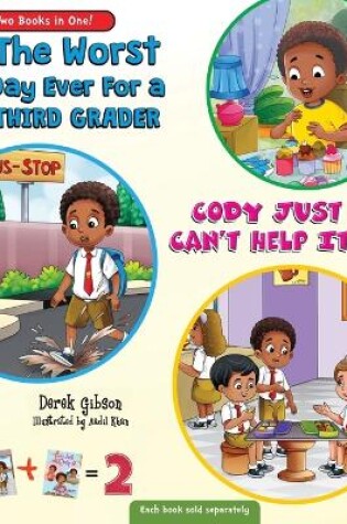 Cover of Cody Just Can't Help It & The Worst Day Ever For A Third Grader (Two Book Collection)