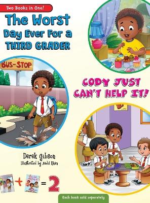 Book cover for Cody Just Can't Help It & The Worst Day Ever For A Third Grader (Two Book Collection)