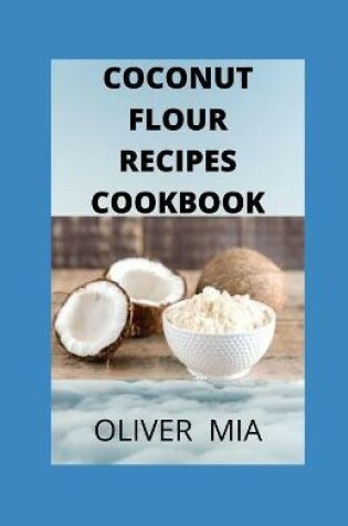 Cover of Coconut Flour Recipes Cookbook