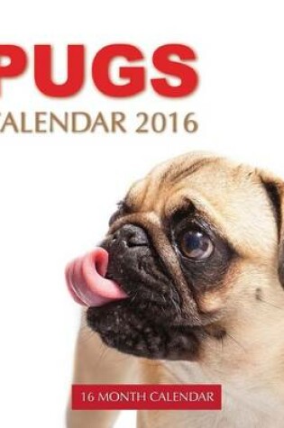 Cover of Pugs Calendar 2016