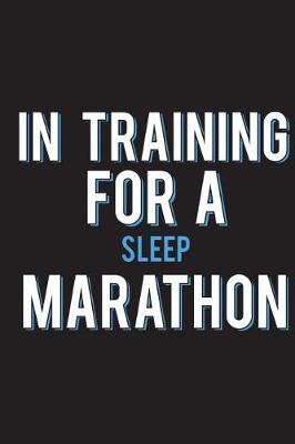 Book cover for In Training For A Sleep Marathon