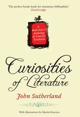 Book cover for Curiosities of Literature A Book-lovers Anthology of Literary Er