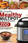 Book cover for The Complete Mealthy Multipot Cookbook