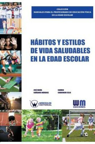 Cover of Habitos y estilos de vida saludables en la edad escolar