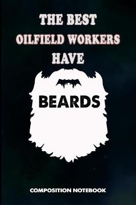 Book cover for The Best Oilfield Workers Have Beards