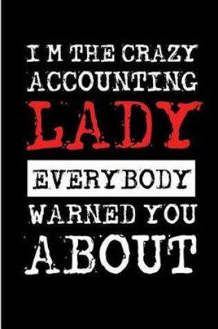 Cover of I'm the Crazy Accounting Lady Everybody Warned You about