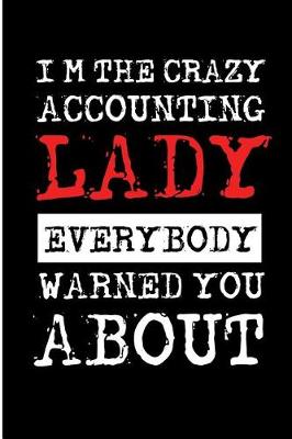 Book cover for I'm the Crazy Accounting Lady Everybody Warned You about