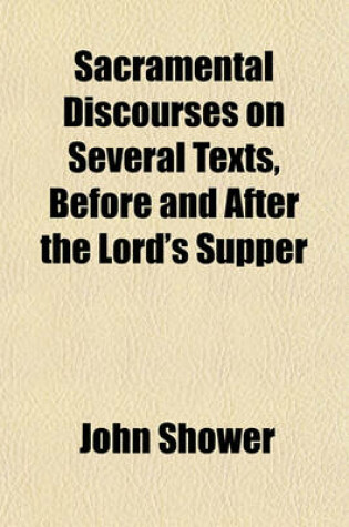 Cover of Sacramental Discourses on Several Texts, Before and After the Lord's Supper