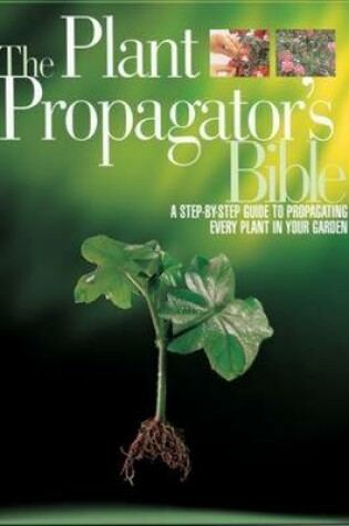 Cover of The Plant Propagator's Bible