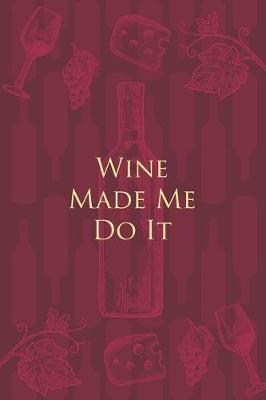 Book cover for Wine Made Me Do It
