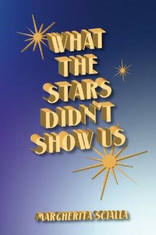 Cover of What The Stars Didn't Show Us