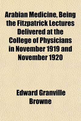 Book cover for Arabian Medicine, Being the Fitzpatrick Lectures Delivered at the College of Physicians in November 1919 and November 1920