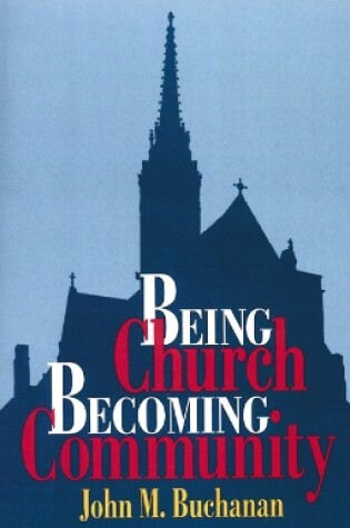 Cover of Being Church, Becoming Community