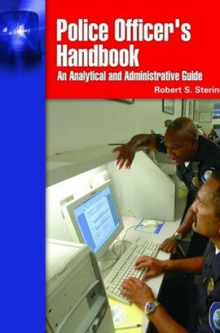 Cover of Police Officer's Handbook: An Analytical and Administrative Guide