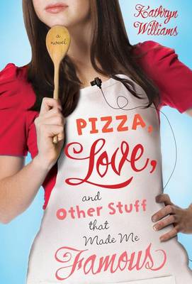 Book cover for Pizza, Love, and Other Stuff That Made Me Famous