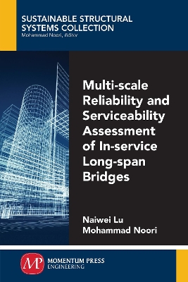 Book cover for Multi-Scale Reliability and Serviceability Assessment of In-Service Long-Span Bridges