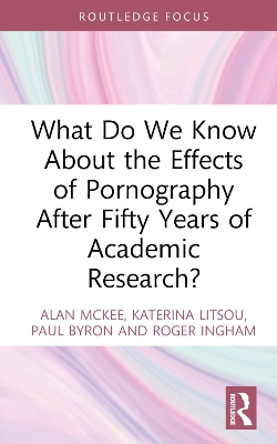 Book cover for What Do We Know About the Effects of Pornography After Fifty Years of Academic Research?