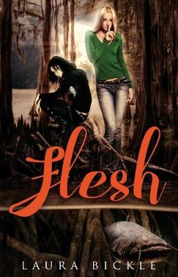 Flesh by Laura Bickle