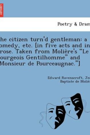 Cover of The Citizen Turn'd Gentleman