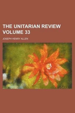 Cover of The Unitarian Review Volume 33