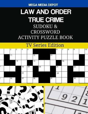 Book cover for LAW AND ORDER TRUE CRIME Sudoku and Crossword Activity Puzzle Book