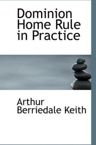Cover of Dominion Home Rule in Practice