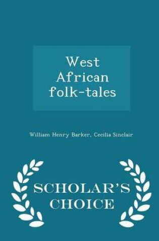 Cover of West African Folk-Tales - Scholar's Choice Edition